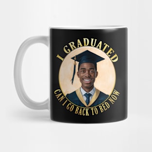 Black man Power - I Graduated Can I Go Back To Bed Now Mug